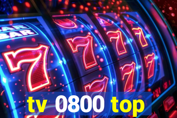 tv 0800 top
